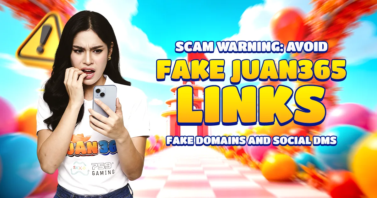 image of scam warning avoid fake juan365 links, fake domains and social dms