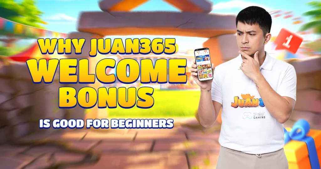 image of why juan365 bonus is good for beginners